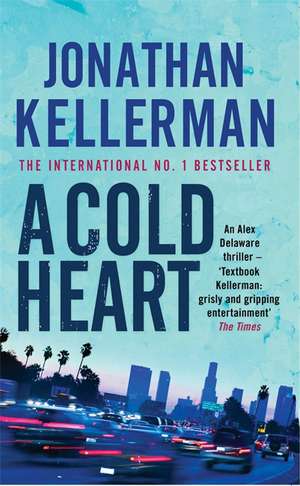 A Cold Heart (Alex Delaware series, Book 17) de Jonathan Kellerman