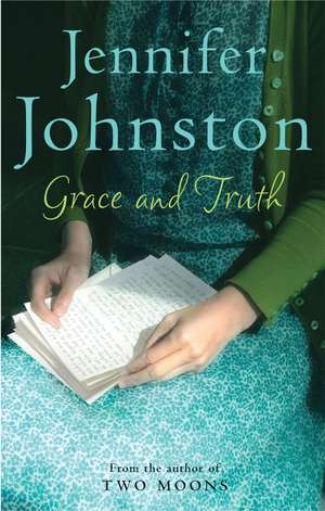 Grace and Truth: A wry, dark novel of secrets and betrayal de Jennifer Johnston