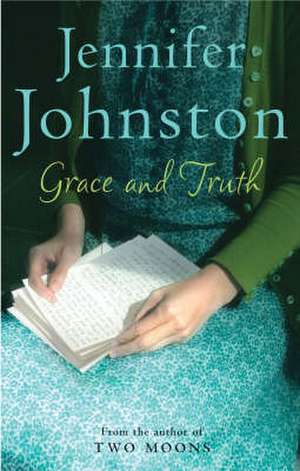 Johnston, J: Grace and Truth de Jennifer Johnston