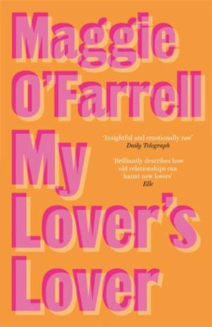 My Lover's Lover de Maggie O'Farrell