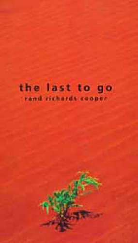 The Last to Go de Rand Richards Cooper