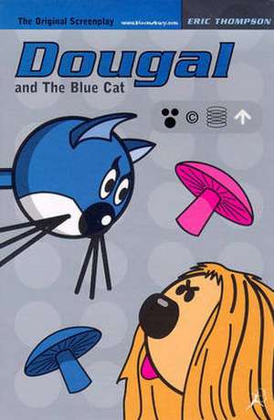 Dougal and the Blue Cat de Eric Thompson