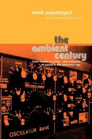 The Ambient Century de Mark Prendergast