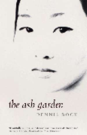 The Ash Garden de Dennis Bock