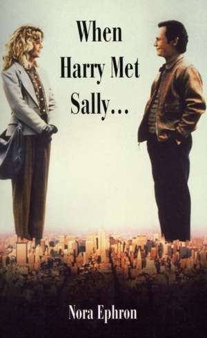 When Harry Met Sally de Nora Ephron