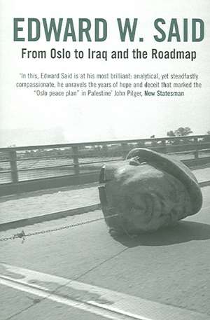 From Oslo to Iraq and the Roadmap de Edward Said