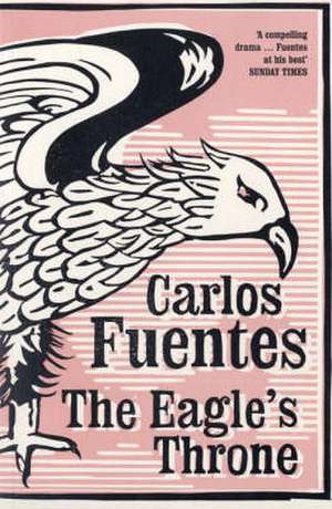 Eagle's Throne de Carlos Fuentes