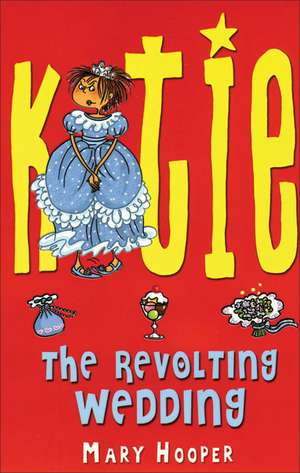 KATIE: The Revolting Wedding de Mary Hooper