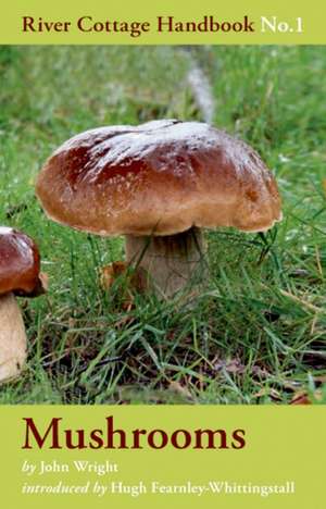 Mushrooms: River Cottage Handbook No.1 de John Wright