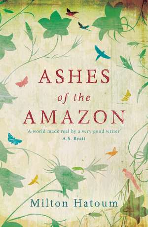 Ashes of the Amazon de Milton Hatoum