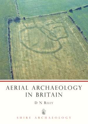 Aerial Archaeology in Britain de D.N. Riley