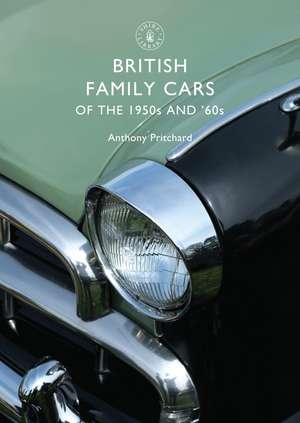 British Family Cars of the 1950s and ‘60s de Anthony Pritchard