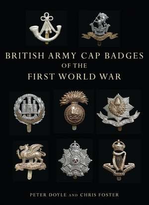 British Army Cap Badges of the First World War de Professor Peter Doyle