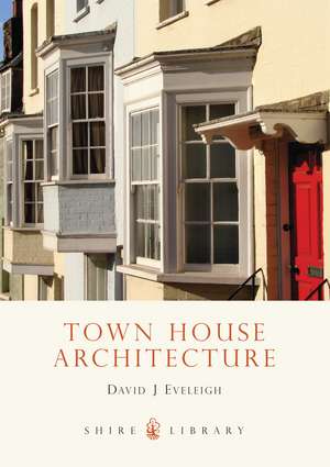 Town House Architecture: 1640–1980 de David Eveleigh