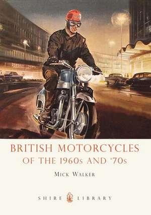 British Motorcycles of the 1960s and 70s: Sears Homes and Other Kit Houses de Mick Walker