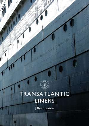 Transatlantic Liners de J. Kent Layton