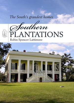 Southern Plantations de Robin Spencer Lattimore