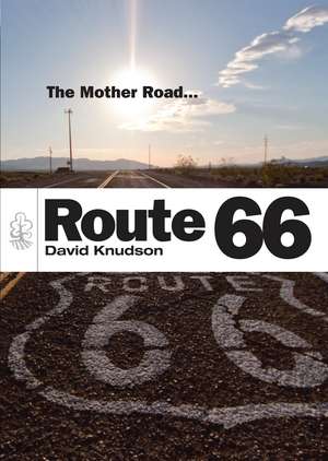 Route 66: The Mother Road de David Knudson