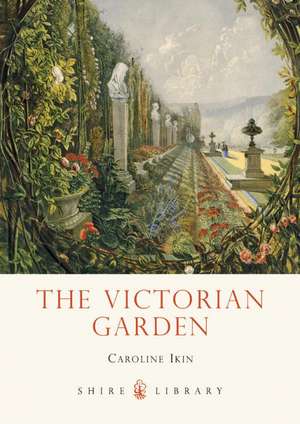 The Victorian Garden de Caroline Ikin