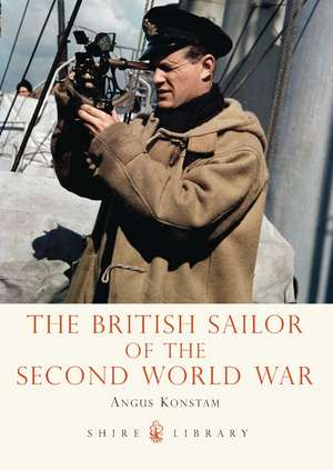 The British Sailor of the Second World War de Angus Konstam