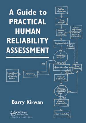 A Guide To Practical Human Reliability Assessment de B. Kirwan