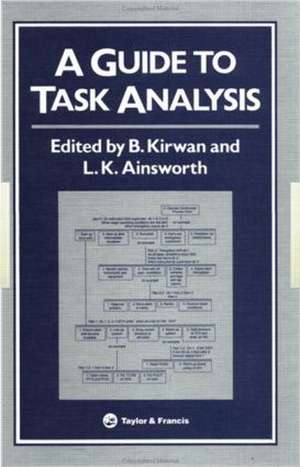 A Guide To Task Analysis: The Task Analysis Working Group de B Kirwan