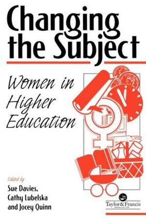 Changing The Subject: Women In Higher Education de Jocey Quinn