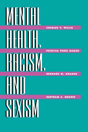 Mental Health, Racism And Sexism de Charles V Willie