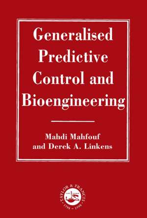 Generalized Predictive Control And Bioengineering de Mahdi Mahfouf