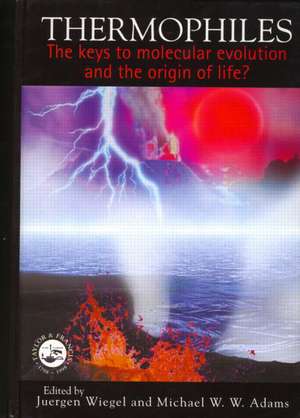 Thermophiles: The Keys to the Molecular Evolution and the Origin of Life? de Juergen Wiegel