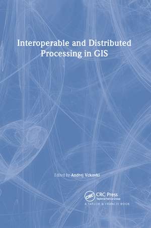 Interoperable and Distributed Processing in GIS de Andrej Vckovaki