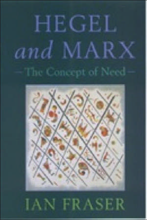 Hegel and Marx: The Concept of Need de Ian Fraser