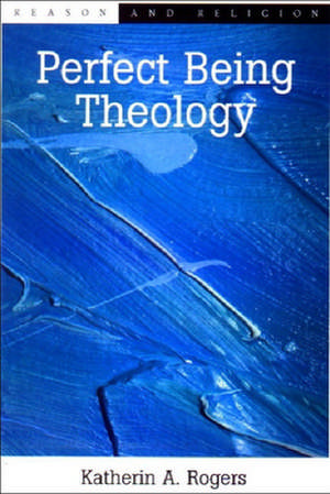 Perfect Being Theology de Katherin A. Rogers