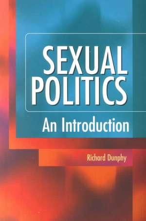 Sexual Politics de Richard Dunphy