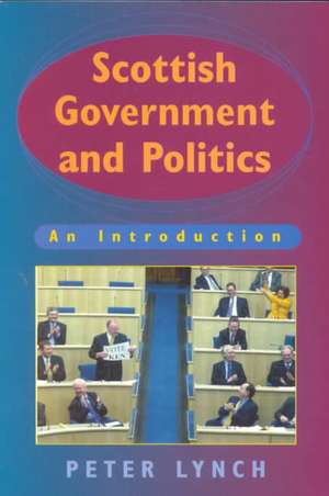 Scottish Government and Politics de Peter Lynch