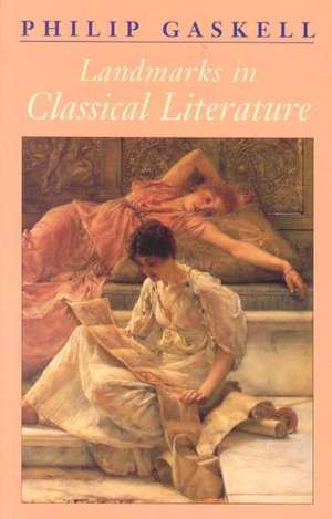 Landmarks in Classical Literature de Philip Gaskell