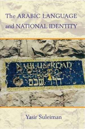 The Arabic Language and National Identity de Yasir Suleiman