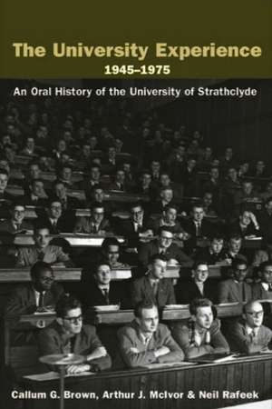 The University Experience 1945-1975 de Callum G. Brown