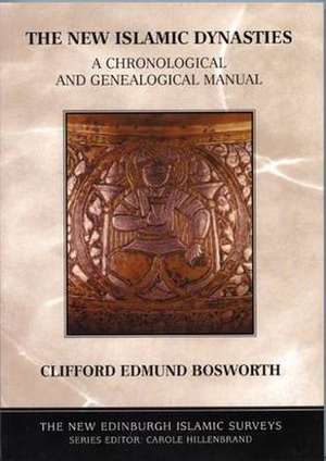 The New Islamic Dynasties de Professor C. Edmund Bosworth