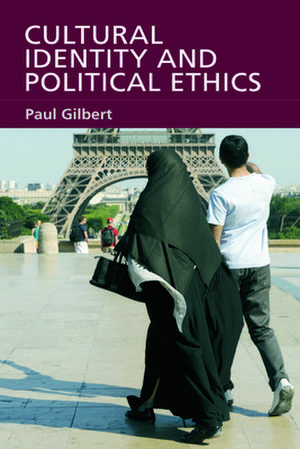 Cultural Identity and Political Ethics de Prof. Paul Gilbert