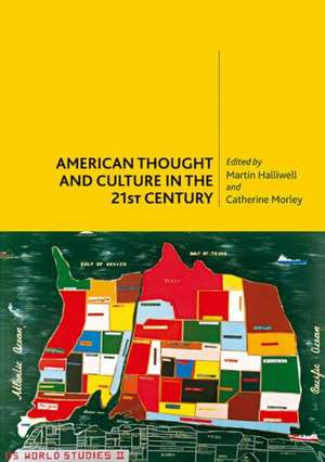 American Thought and Culture in the 21st Century de Martin Halliwell