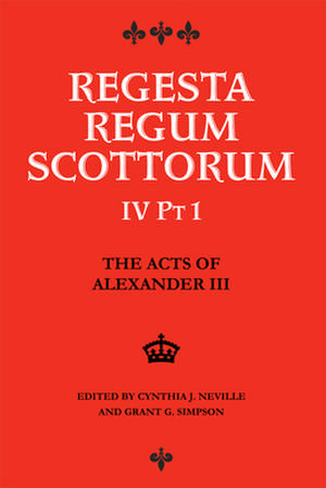 The Acts of Alexander III King of Scots 1249 -1286 de Cynthia J. Neville