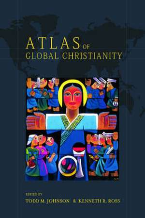 Atlas of Global Christianity, 1910-2010 [With CDROM]: A Critical Study de Todd M. Johnson