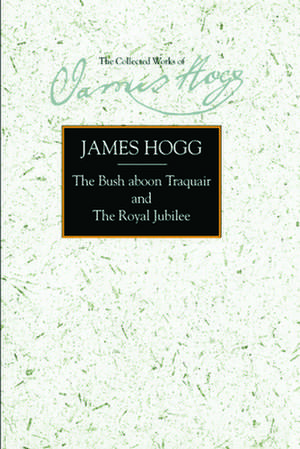 The Bush Aboon Traquair and the Royal Jubilee: Heroes and Villains de James Hogg