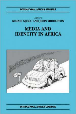 Media and Identity in Africa de Kimani Njogu