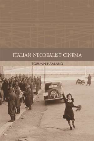 Italian Neorealist Cinema de Torunn Haaland