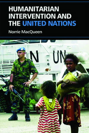 Humanitarian Intervention and the United Nations de Norrie MacQueen