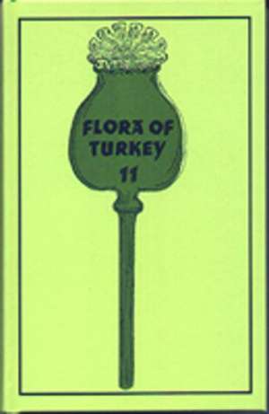 Flora of Turkey 11 Volume Set: Comparative Texts and Critical Perspectives de P. H. Davis