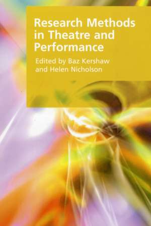 Research Methods in Theatre and Performance de Baz Kershaw