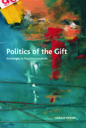 Politics of the Gift de Gerald Moore